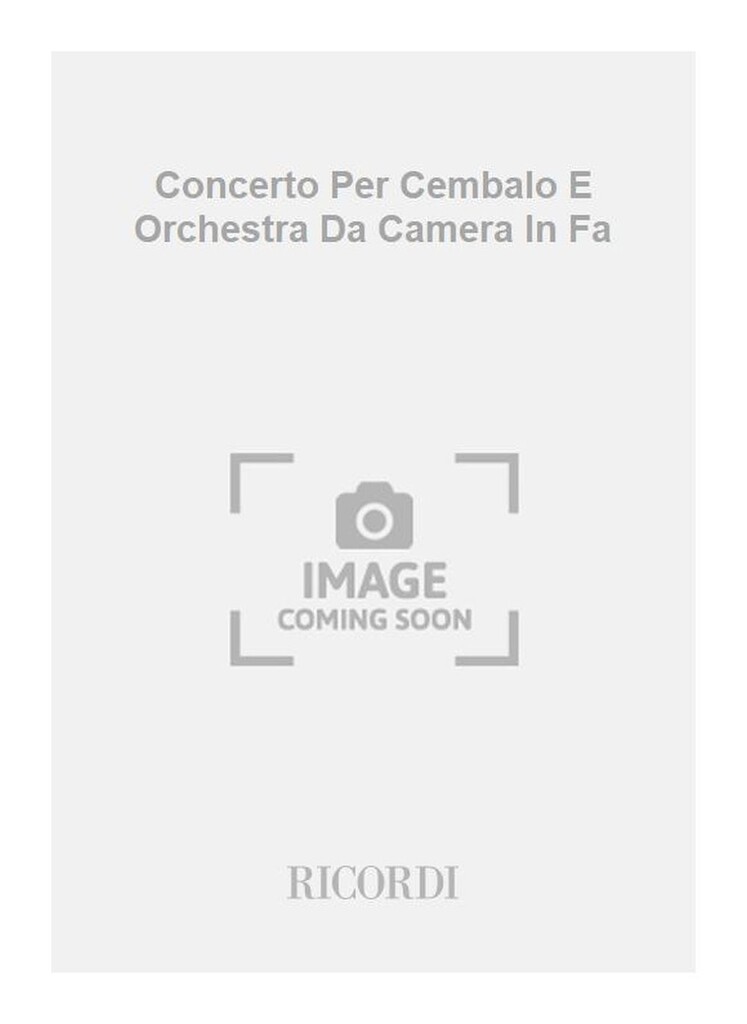 Concerto Per Cembalo E Orchestra Da Camera In Fa